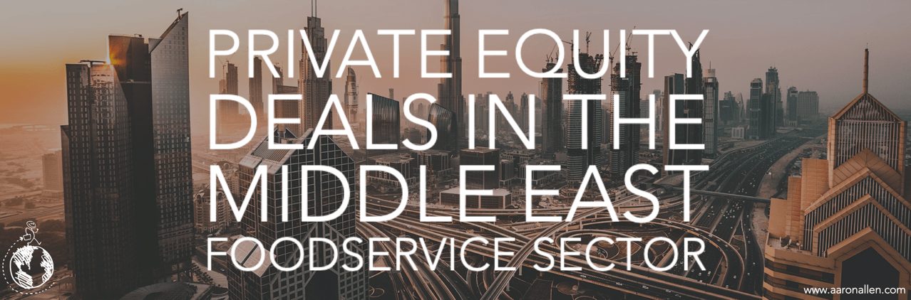 Private Equity Middle East Restaurant Deals